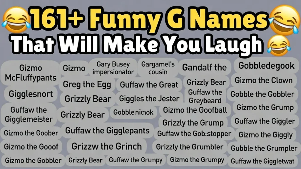 161+Funny G Names That Will Make You Laugh π