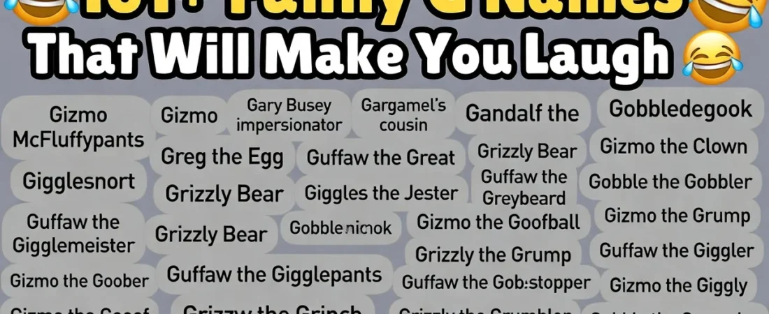 161+Funny G Names That Will Make You Laugh 😂