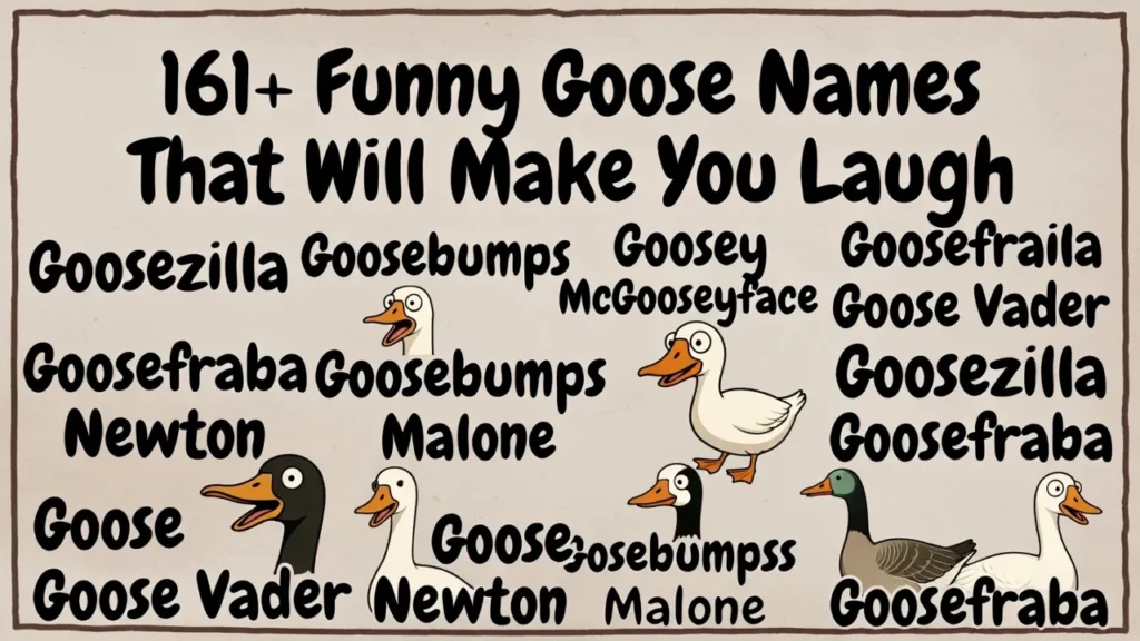 161+Funny Goose Names That Will Make You Laugh