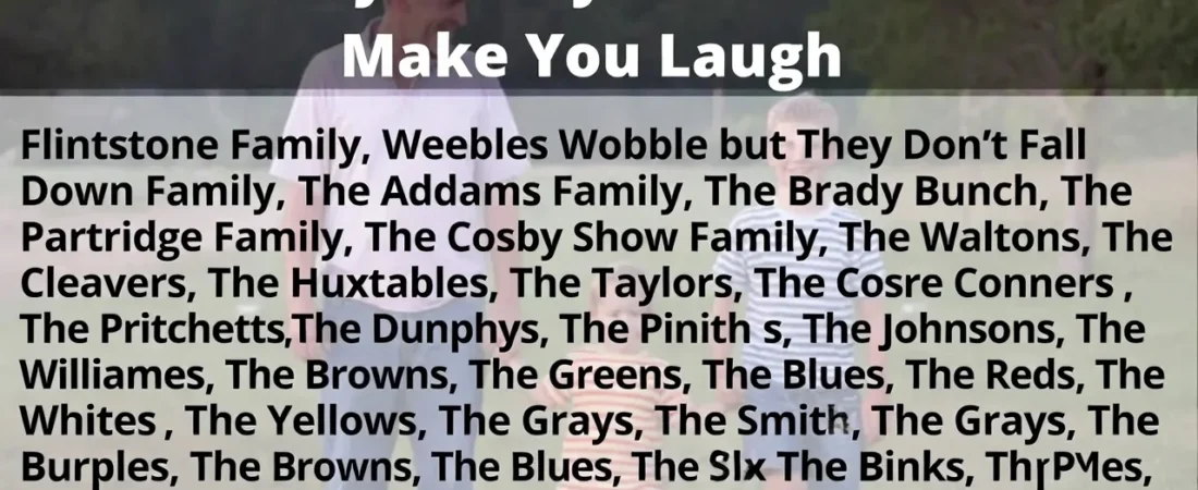 165+Funny Family Names That Will Make You Laugh