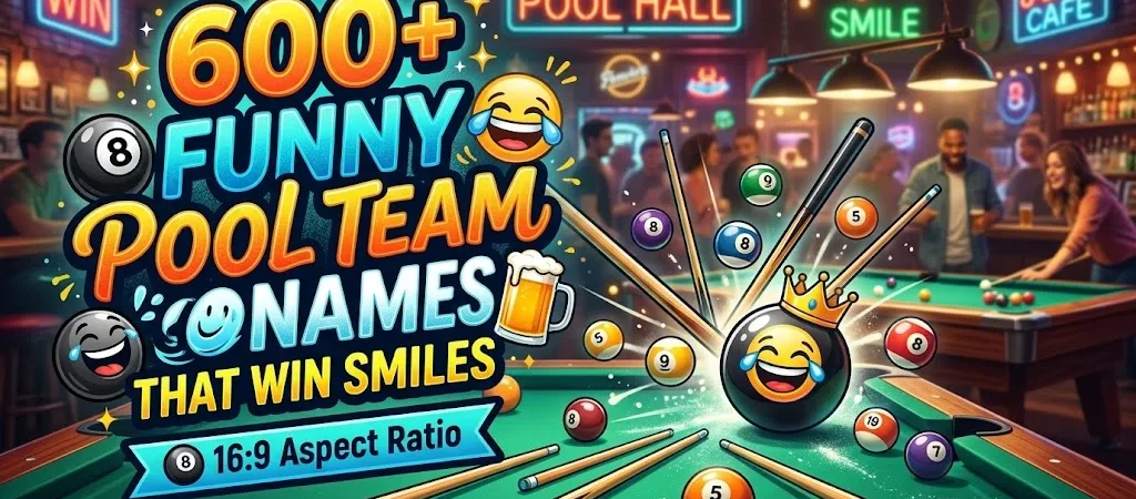 600+Funny Pool Team Names That Win Smiles 🎱😂