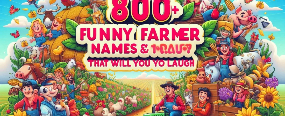 800+Funny Farmer Names That Will Make You Laugh🌾